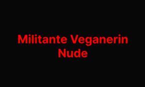 militante veganerin sexualität|Der Aufstieg der militante Veganerin nude